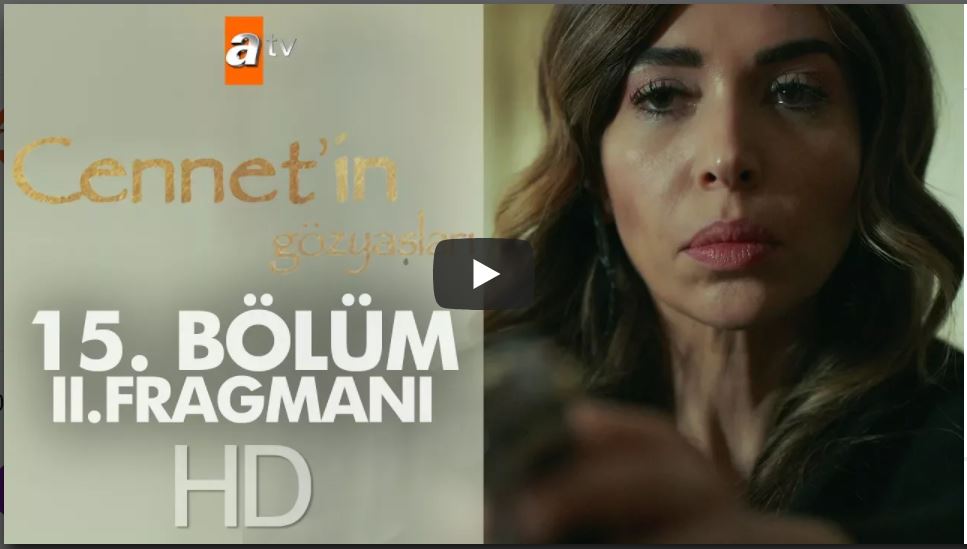 Cennet'in Gözyaşları 15. Bölüm 2. Fragman