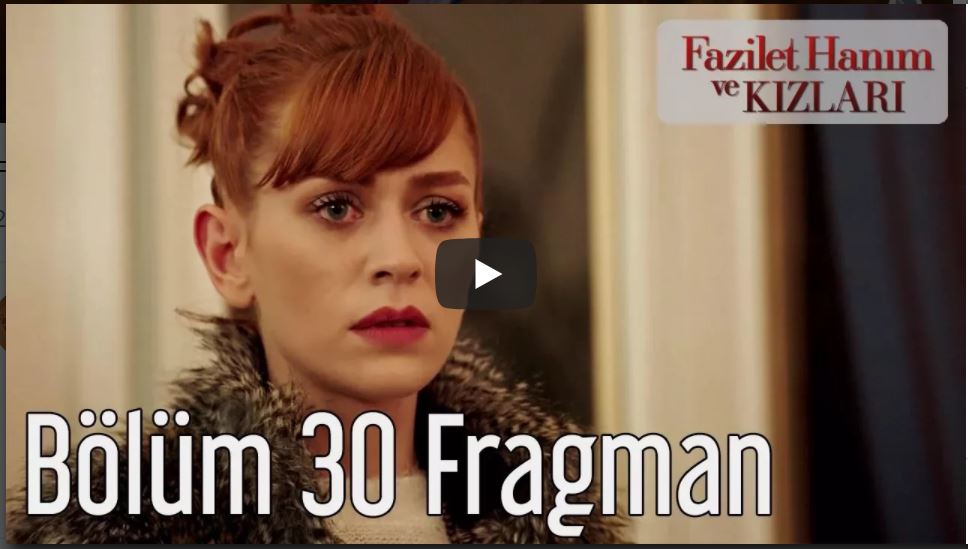 Fazilet Hanım ve Kızları 30. Bölüm Fragman