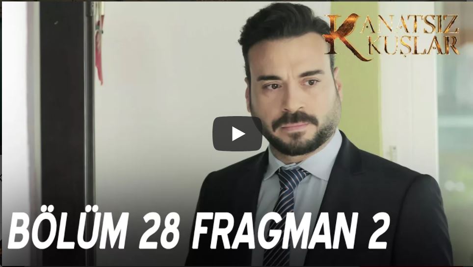 Kanatsız Kuşlar 28. Bölüm 2. Fragmanı