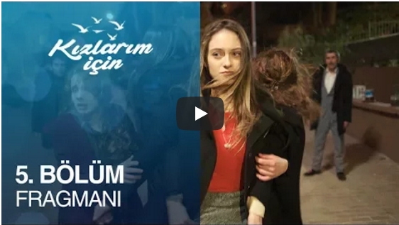 Kızlarım İçin 5.Bölüm Fragman