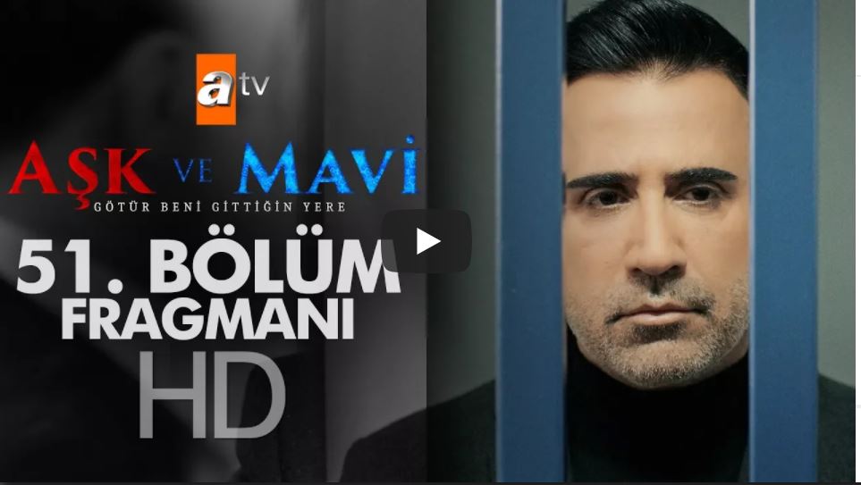 Aşk ve Mavi 51. Bölüm Fragman