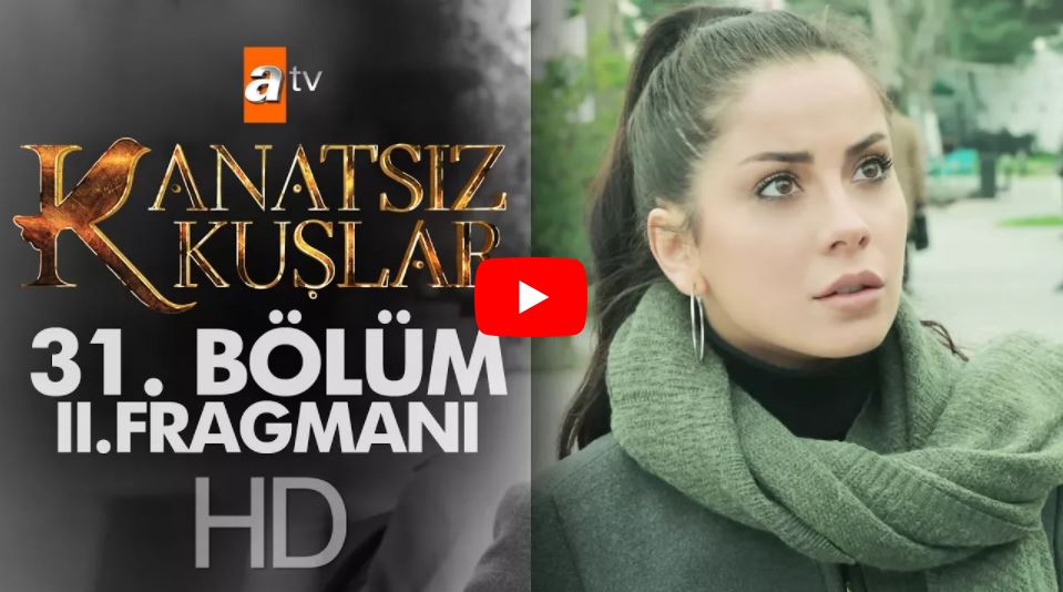 Kanatsız Kuşlar 31.Bölüm 2. Fragmanı