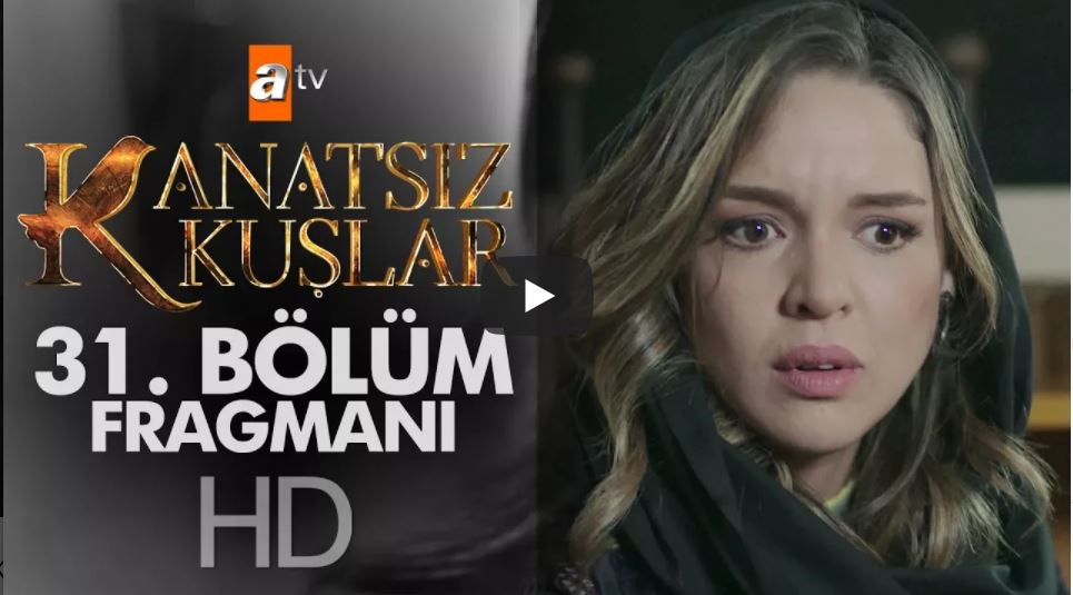 Kanatsız Kuşlar 31.Bölüm Fragmanı