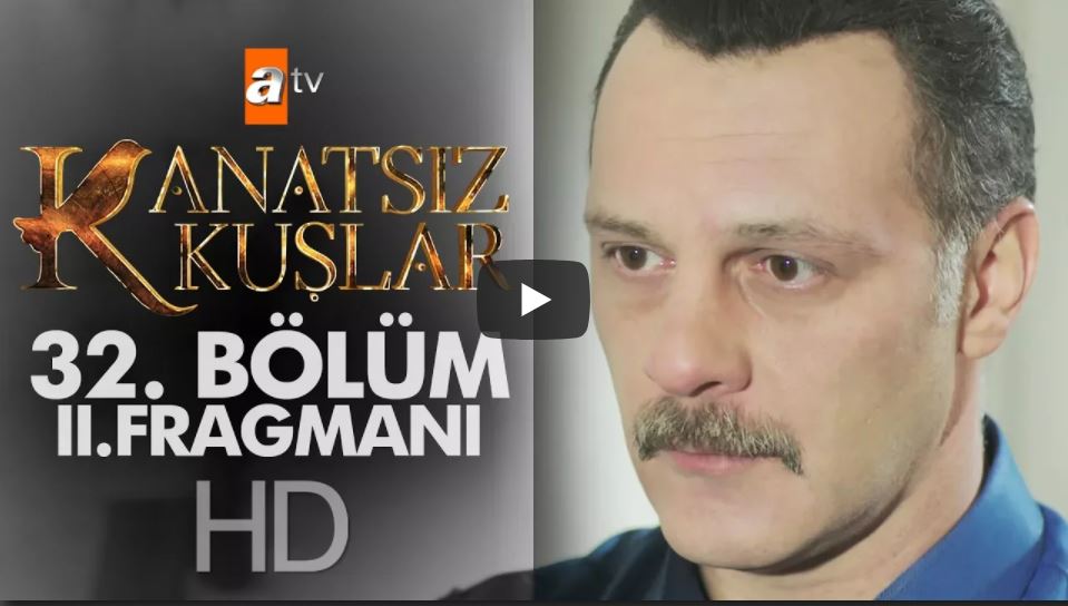 Kanatsız Kuşlar 32.Bölüm 2. Fragman