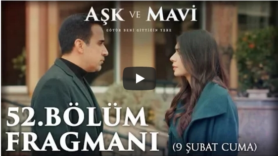 Aşk ve Mavi 52.Bölüm Fragman