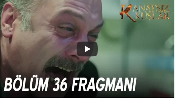 Kanatsız Kuşlar 36. Bölüm Fragman