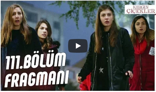 Kırgın Çiçekler 111.Bölüm Fragman