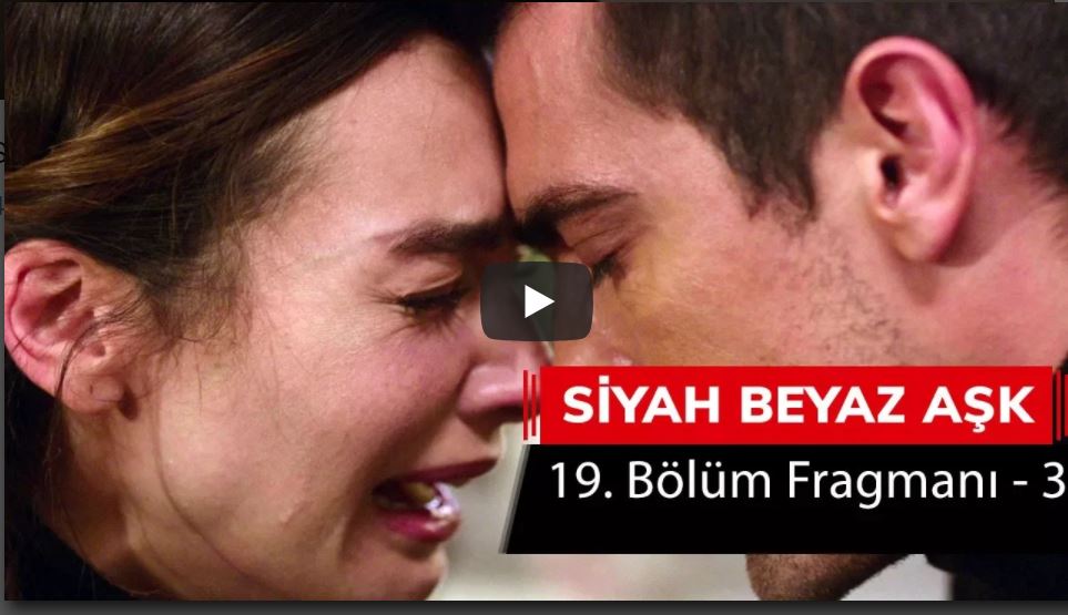 Siyah Beyaz Aşk 19. Bölüm 3. Fragman