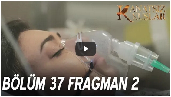 Kanatsız Kuşlar 37. Bölüm 2. Fragmanı