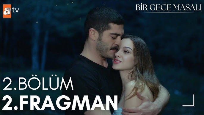 Bir Gece Masalı 2.Bölüm 2.Fragmanı