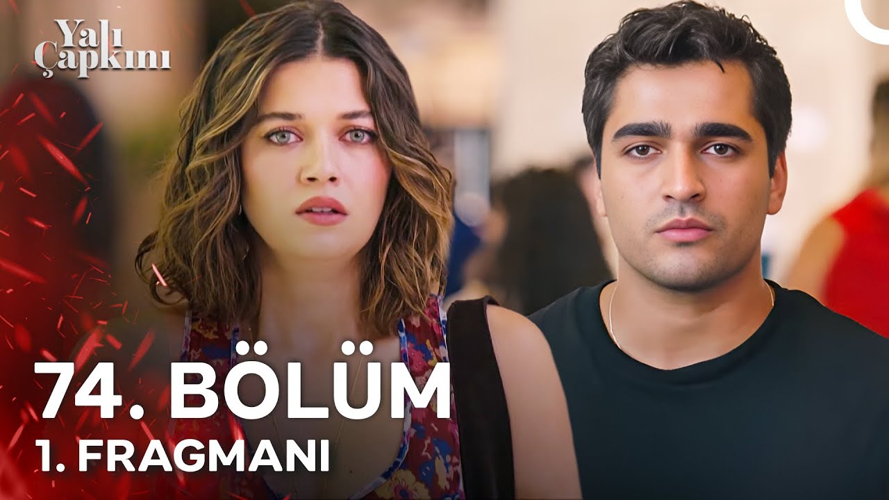 Yalı Çapkını 74.Bölüm Fragmanı (Yeni Sezon)