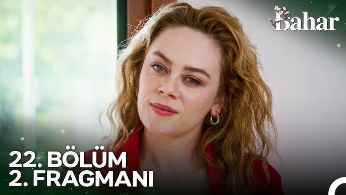 Bahar 22.Bölüm 2.Fragmanı