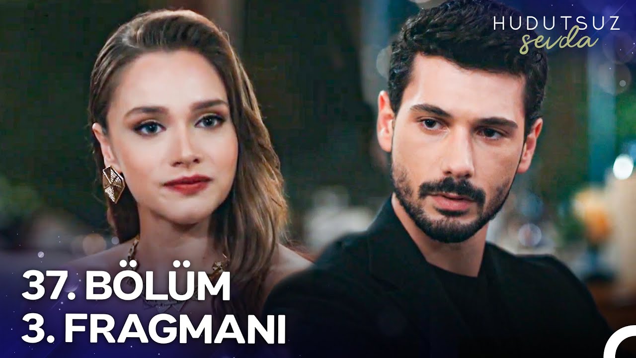 Hudutsuz Sevda 37.Bölüm 3.Fragmanı