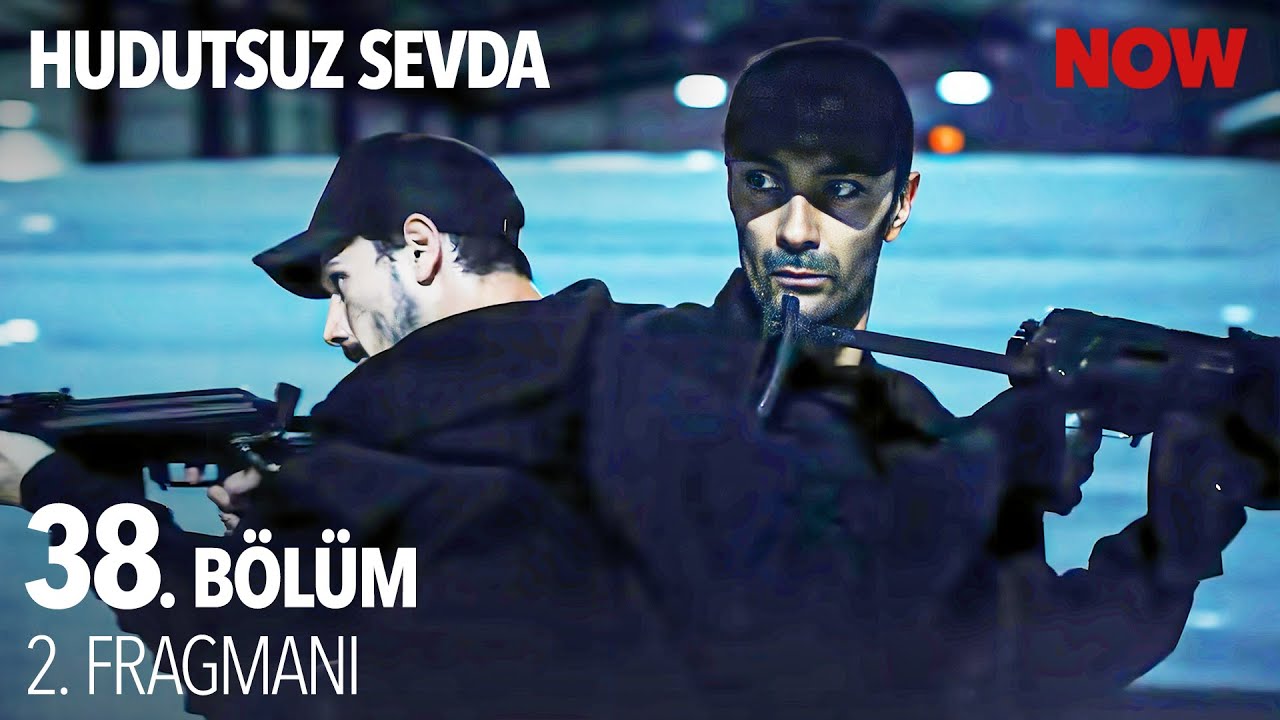 Hudutsuz Sevda 38.Bölüm 2.Fragmanı