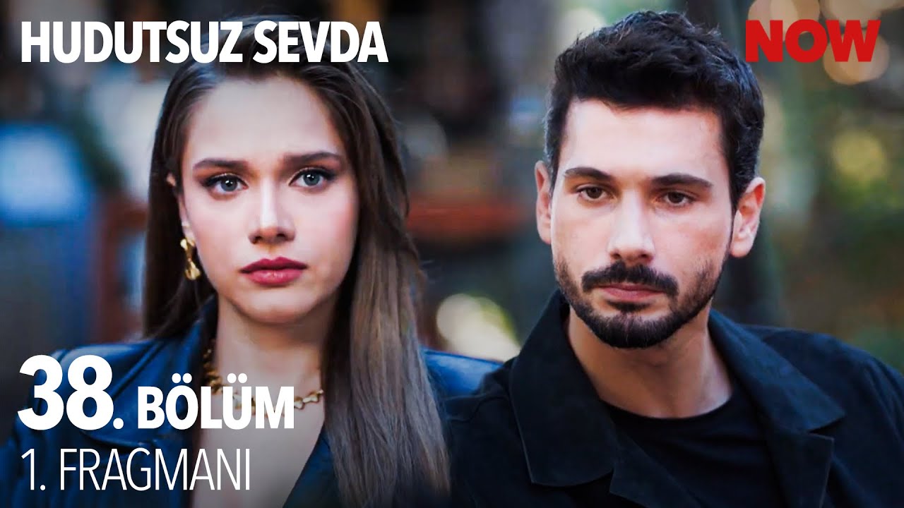 Hudutsuz Sevda 38.Bölüm Fragmanı