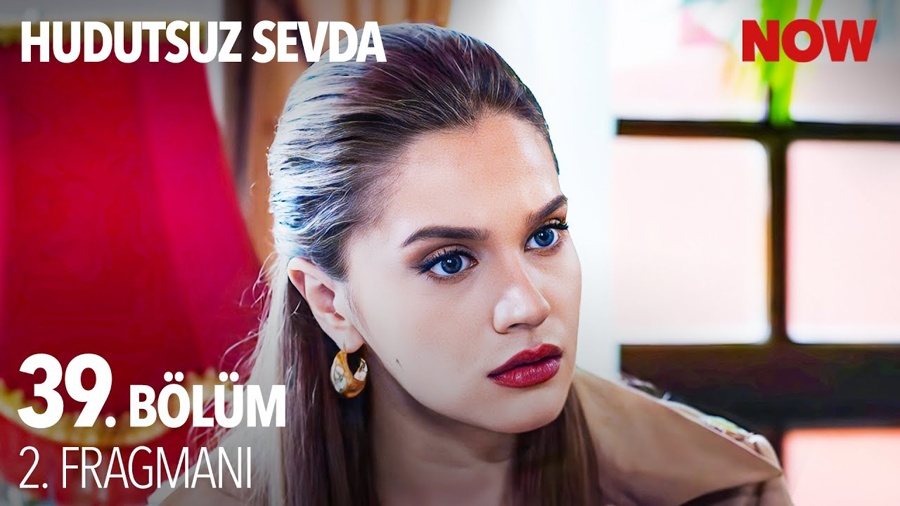 Hudutsuz Sevda 39.Bölüm 2.Fragmanı