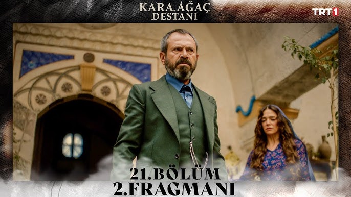 Kara Ağaç Destanı 21.Bölüm 2.Fragmanı