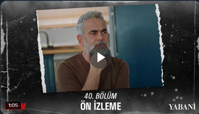 Yabani 40. Bölüm Önizleme