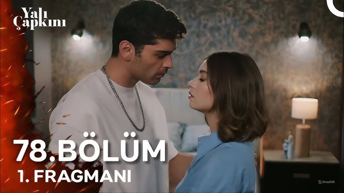 Yalı Çapkını 78.Bölüm Fragmanı