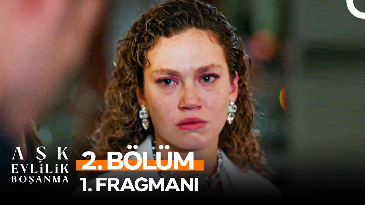 Aşk Evlilik Boşanma 2.Bölüm Fragmanı