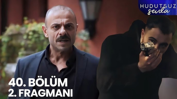 Hudutsuz Sevda 40.Bölüm 2.Fragmanı