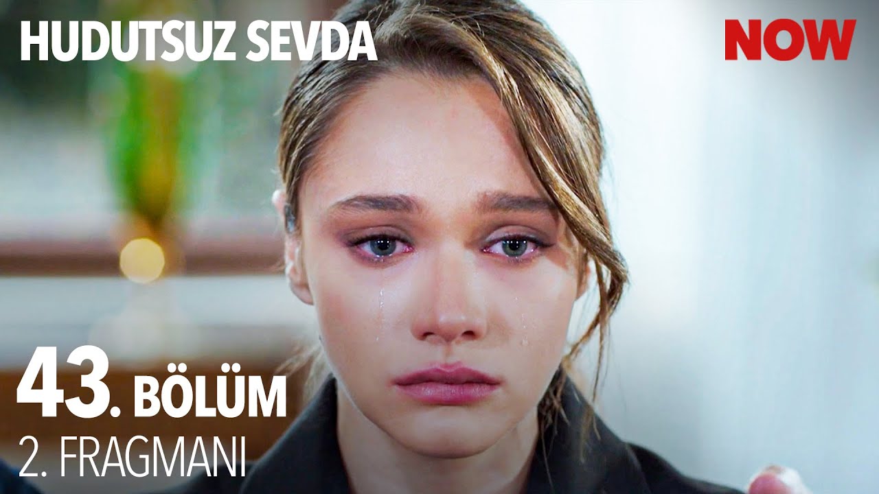 Hudutsuz Sevda 43.Bölüm 2.Fragmanı