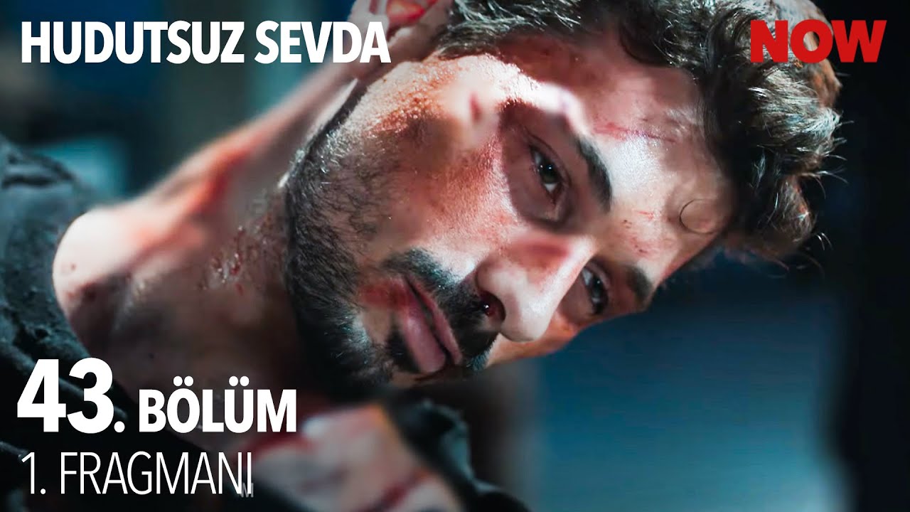 Hudutsuz Sevda 43.Bölüm Fragmanı