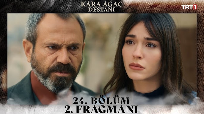 Kara Ağaç Destanı 24.Bölüm 2.Fragmanı