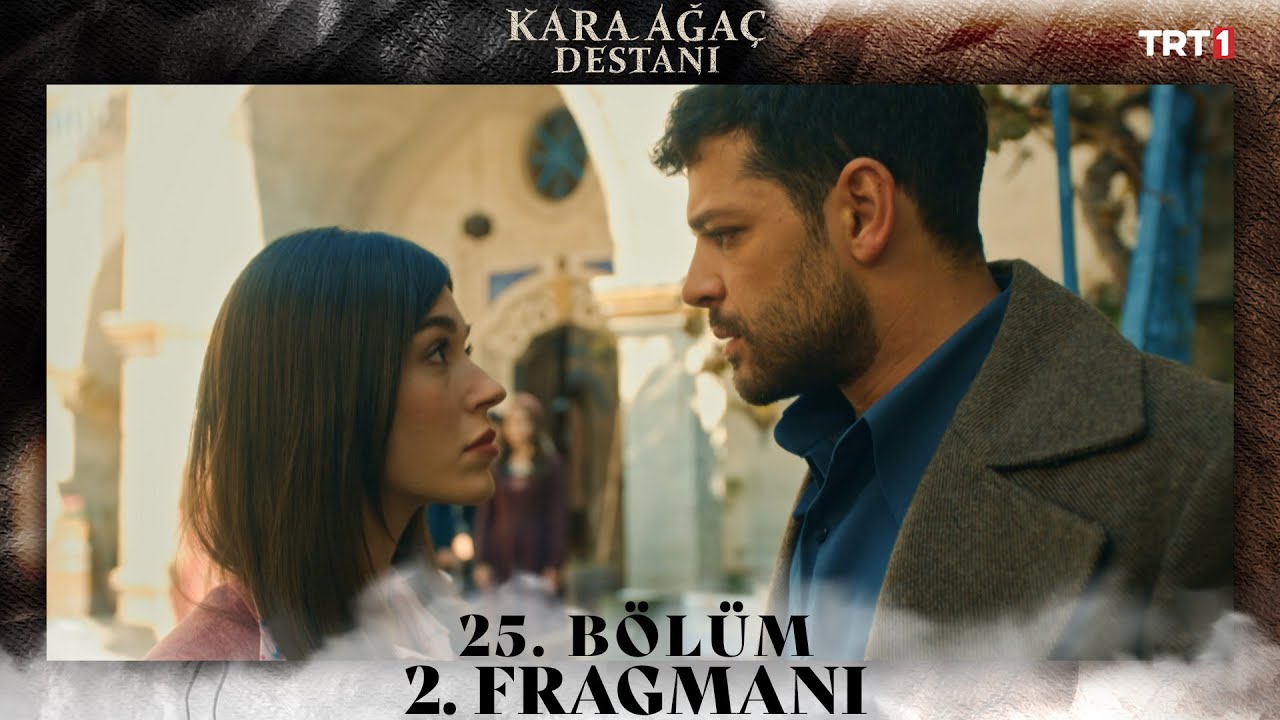 Kara Ağaç Destanı 25.Bölüm 2.Fragmanı