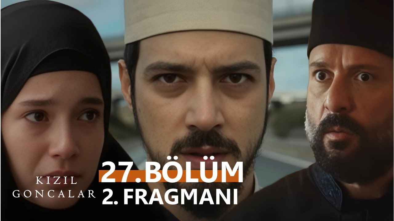 Kızıl Goncalar 27.Bölüm 2.Fragmanı