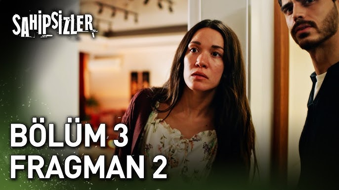 Sahipsizler 3.Bölüm 2.Fragmanı