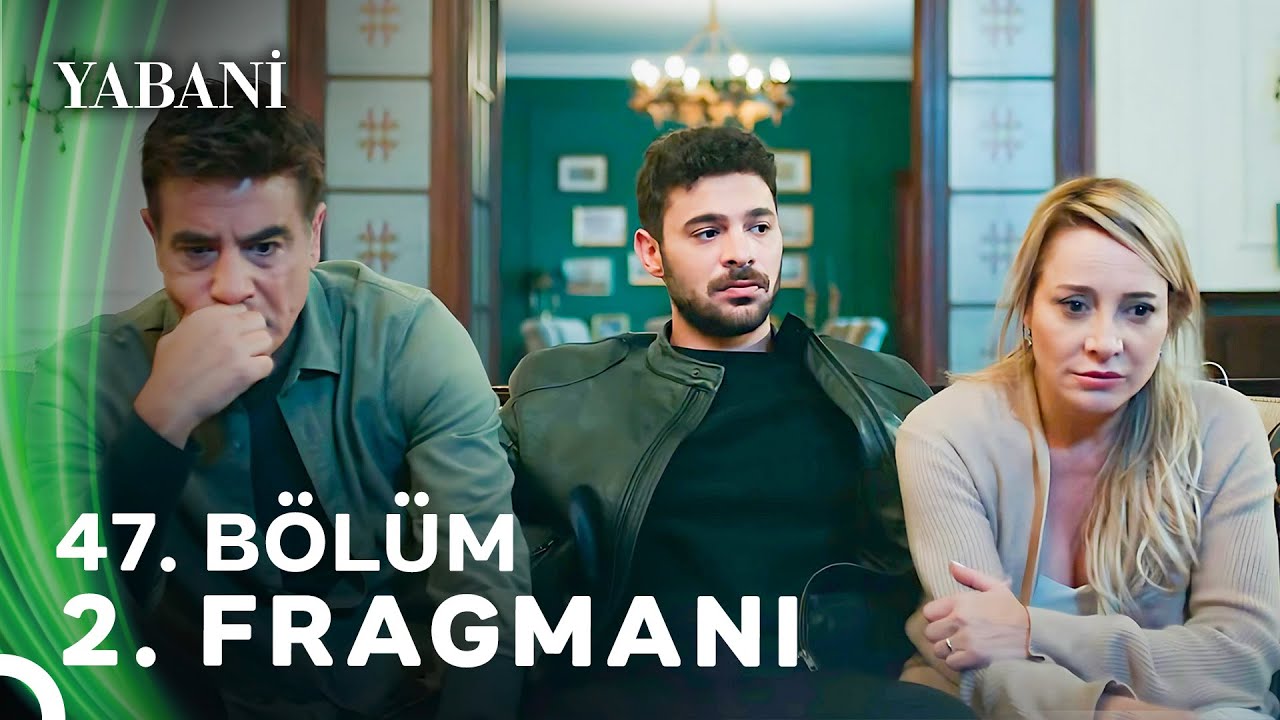 Yabani 47.Bölüm 2.Fragmanı