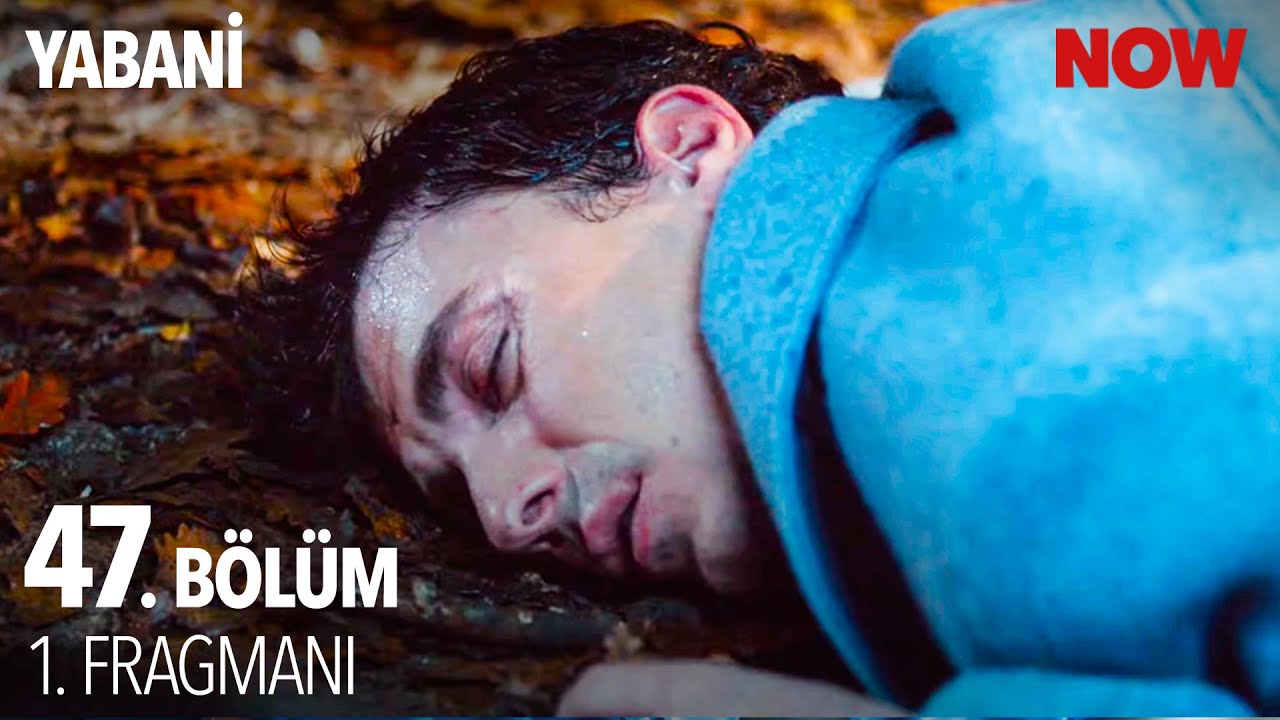 Yabani 47.Bölüm Fragmanı