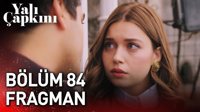 Yalı Çapkını 84.Bölüm Fragmanı