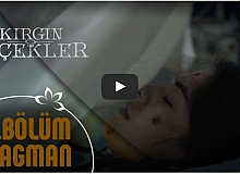 Kırgın Çiçekler 81. Bölüm Fragmanı 