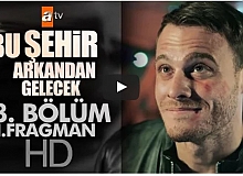 Bu Şehir Arkandan Gelecek 18.Bölüm 2.Fragman