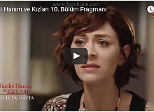 Fazilet Hanım ve Kızları 10.Bölüm Fragman