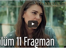 İstanbullu Gelin 11. Bölüm Fragmanı