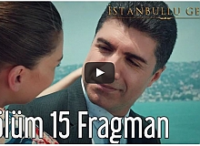 İstanbullu Gelin 15. Bölüm Fragman