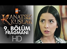 Kanatsız Kuşlar 9. Bölüm Fragmanı