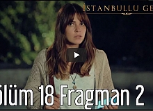 İstanbullu Gelin 18. Bölüm 2. Fragman