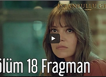 İstanbullu Gelin 18. Bölüm Fragman