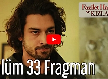 Fazilet Hanım Ve Kızları 33.Bölüm Fragman