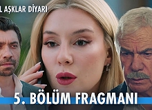 Güzel Aşklar Diyarı 5.Bölüm Fragmanı