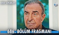 Arka Sokaklar 686.Bölüm Fragmanı