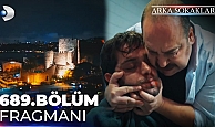 Arka Sokaklar 689.Bölüm Fragmanı