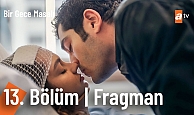 Bir Gece Masalı 13.Bölüm Fragmanı