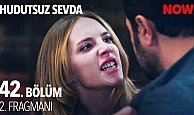 Hudutsuz Sevda 42.Bölüm 2.Fragmanı