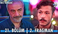 İnci Taneleri 21.Bölüm 2.Fragmanı