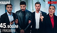 Yabani 45.Bölüm 2.Fragmanı